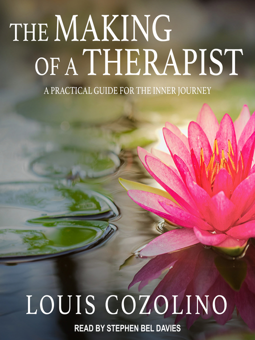 Title details for The Making of a Therapist by Louis Cozolino - Available